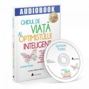 Ghidul de viata al optimistului inteligent (audiobook: 2 ore si 58 minute)