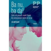 Ba nu, ba da! Cum să punem capăt lipsei de comunicare dintre el şi ea