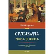 Civilizatia. Vestul si Restul (editia 2017)