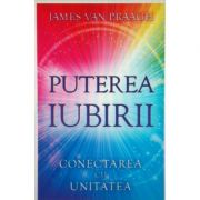 Puterea iubirii. Conectarea cu Unitatea