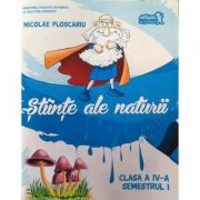 Stiinte ale naturii clasa a IV-a - Manual - semestrul 1