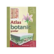 Atlas Botanic Scolar - Daciana Sava