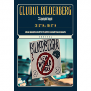Clubul Bilderberg. Stapanii lumii