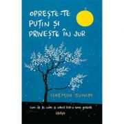 Oprește-te puțin și privește în jur