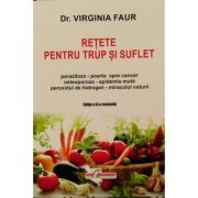 Reţete pentru trup şi suflet - Virginia faur