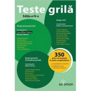 Teste grila. Drept civil, Drept procesual civil, Drept penal, Procedura penala - 350 de grile noi grupare in teste recapitulative. Actualizata la 1 iulie 2017