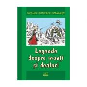 Legende despre munti si dealuri