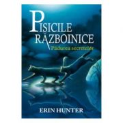 Pisicile razboinice vol.3: padurea secretelor - Erin Hunter