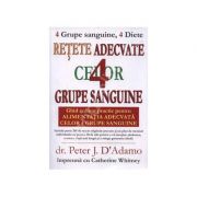 Retete adecvate celor 4 grupe sanguine de Peter J. D'ADAMO