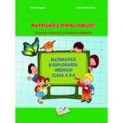 Matematică și explorarea mediului - Mă pregatesc pentru concurs ! Clasa II