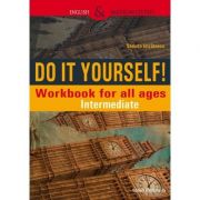Do It Yourself! Workbook for all ages. Intermediate  Steluta Istratescu