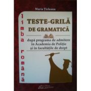 Teste-grila de gramatica dupa Programa de admitere in Academia de Politie si in facultatile de drept