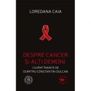Despre cancer si alti demoni  Loredana Caia