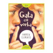 Gata cu vorba - Andrew Clements