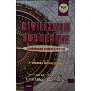 Civilizatii succesive, modelarea extraterestra - Volumul I - Artefacte importante