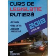 Curs de legislatie rutiera 2018, pentru obtinerea permisului de conducere auto. Mecanica, prim ajutor, conduita preventiva