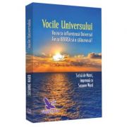 Vocile Universului. Vocea ta influențează Universul. Fie ca IUBIREA să o călăuzească! (ediție revizuită)