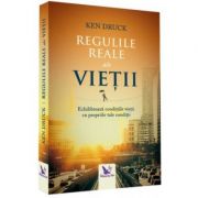 Regulile Reale ale vieții. Echilibrarea condițiilor vieții cu cele proprii.