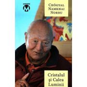 Cristalul şi Calea Luminii - Sutra, Tantra şi Dzogchen