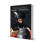 Mihai Viteazul. Colectia Centenarul Marii Uniri