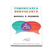 Comunicarea nonviolenta. Un limbaj al vietii - Rosenberg Marshall