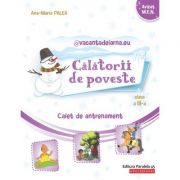 @vacantadeiarna.eu – Călătorii de poveste. Caiet de antrenament: Limba şi literatura română, Matematică. Clasa a III-a