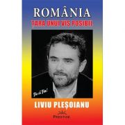 ROMANIA - Tara unui VIS posibil