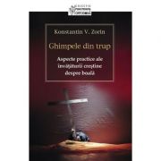 Ghimpele din trup. Aspecte practice ale învăţăturii creştine despre boală