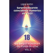 Surprinzătoarele concidenţe numerice ale vieţii - vol. 3 - Big Bang şi înţepătura pe frunza de lotus