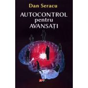 Autocontrol pentru avansaţi - Dan Seracu