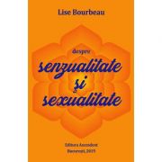 Despre senzualitate şi sexualitate - Lise Bourbeau