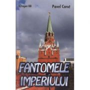 Fantomele imperiului - Pavel Corut