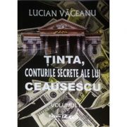 Tinta, conturile secrete ale lui Ceausescu (2 volume)