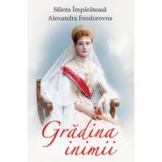 Grădina inimii - Alexandra Feodorovna, sf.