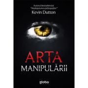 Arta manipularii - Kevin Dutton