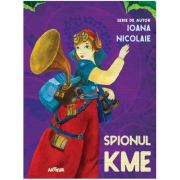 Spionul Kme - Ioana Nicolaie