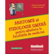 Anatomie si fiziologie pentru admitere la facultatile de medicina - Barbara Krumhardt, I. Edward Alcamo