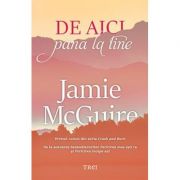 De aici până la tine - Jamie McGuire