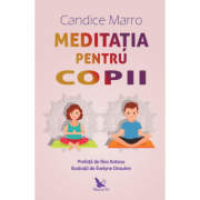 MEDITAȚIA PENTRU COPII - Candice Marro