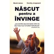 Născut pentru a învinge - Muriel James , Dorothy Jongeward