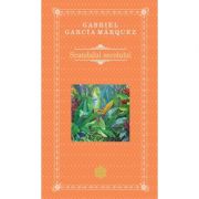 SCANDALUL SECOLULUI - Gabriel Garcia Marquez