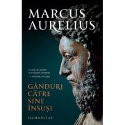 Gânduri către sine însuși - Marcus Aurelius