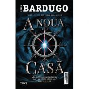 A noua casă - Leigh Bardugo