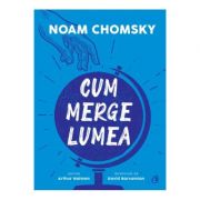 Cum merge lumea de Noam Chomsky