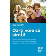 Dă-ți voie să simți! Descătușează puterea emoțiilor pentru o dezvoltare sănătoasă a copiilor, a ta și a celor din jurul tău