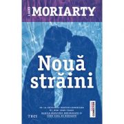 Nouă străini - Liane Moriarty