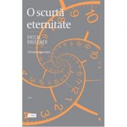 O scurtă eternitate.Filosofia longevității