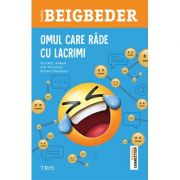 Omul care râde cu lacrimi - Frédéric Beigbeder