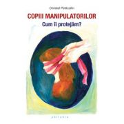 Copiii manipulatorilor - Christel Petitcollin