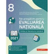 Ne pregatim pentru Evaluarea Nationala 2021. Limba si literatura romana. Clasa a VIII-a - Cristina Cergan